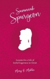 Susannah Spurgeon:  Lessons for a Life of Joyful Eagerness in Christ